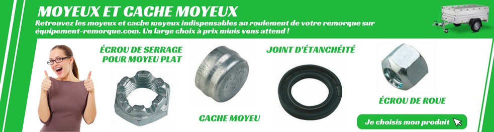 Moyeux et cache-moyeux - Moyeu remorque